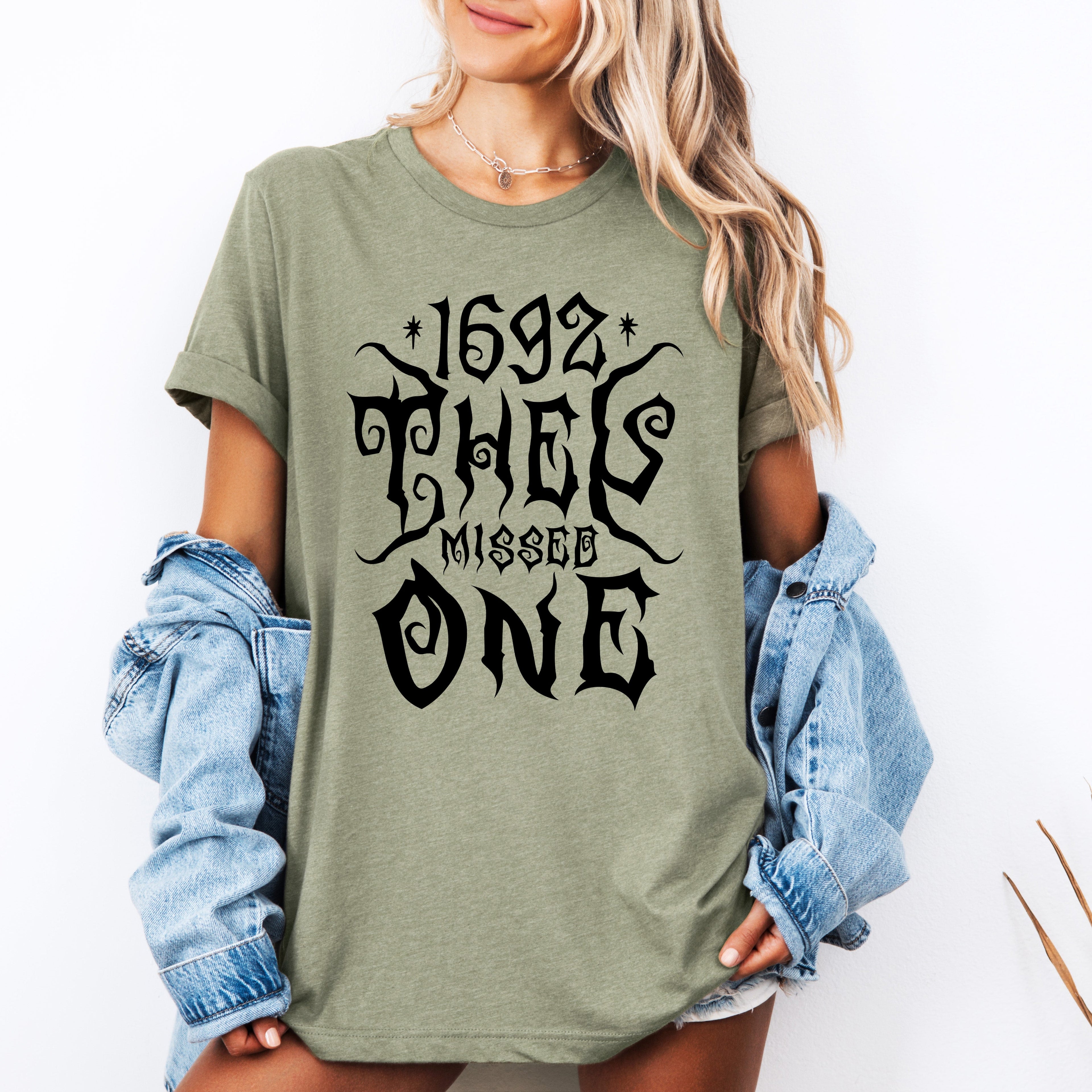 1692, They Missed One, Salem, Spooky, Halloween, Witch, Tshirt