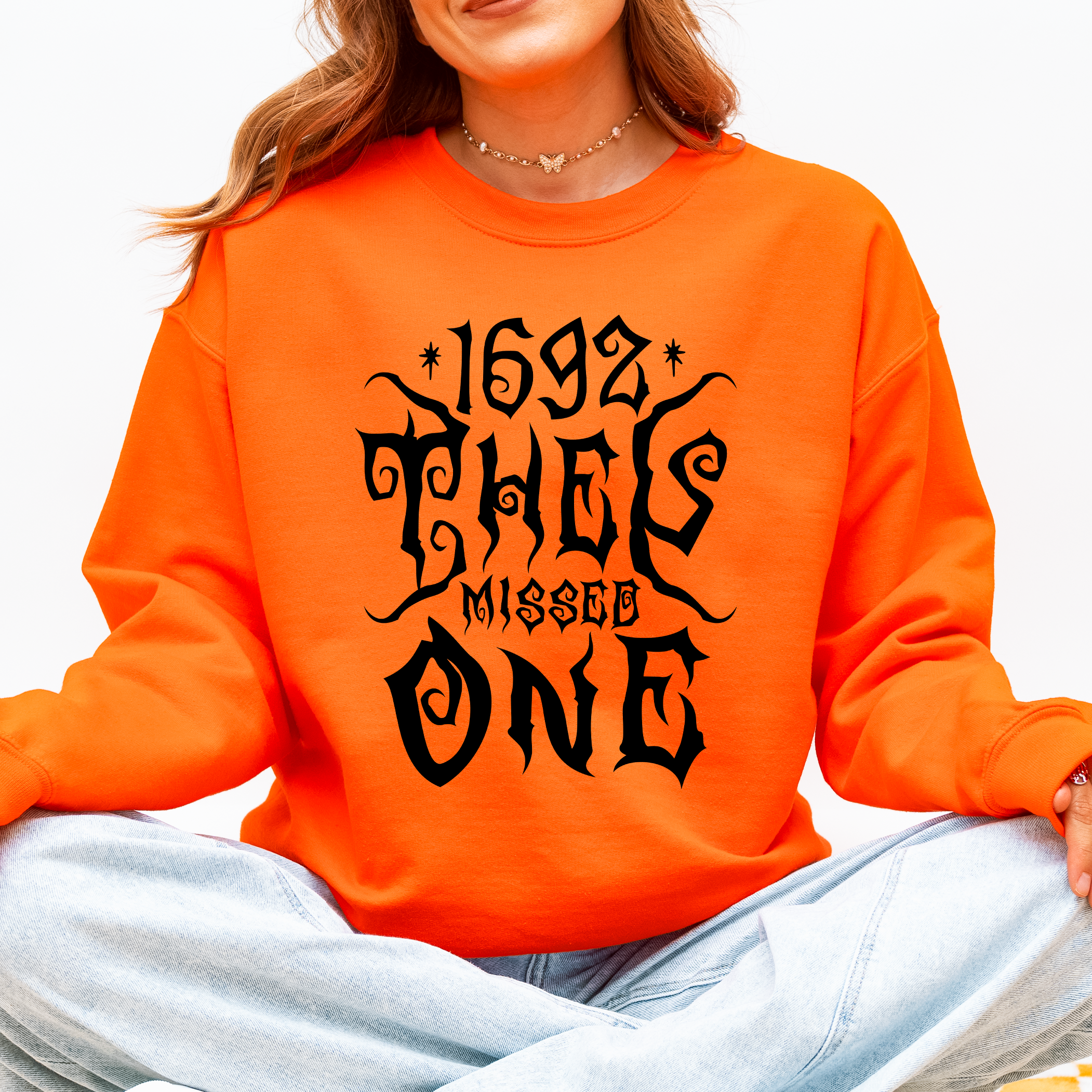 1692, They Missed One, Salem, Spooky, Halloween, Witch Sweatshirt