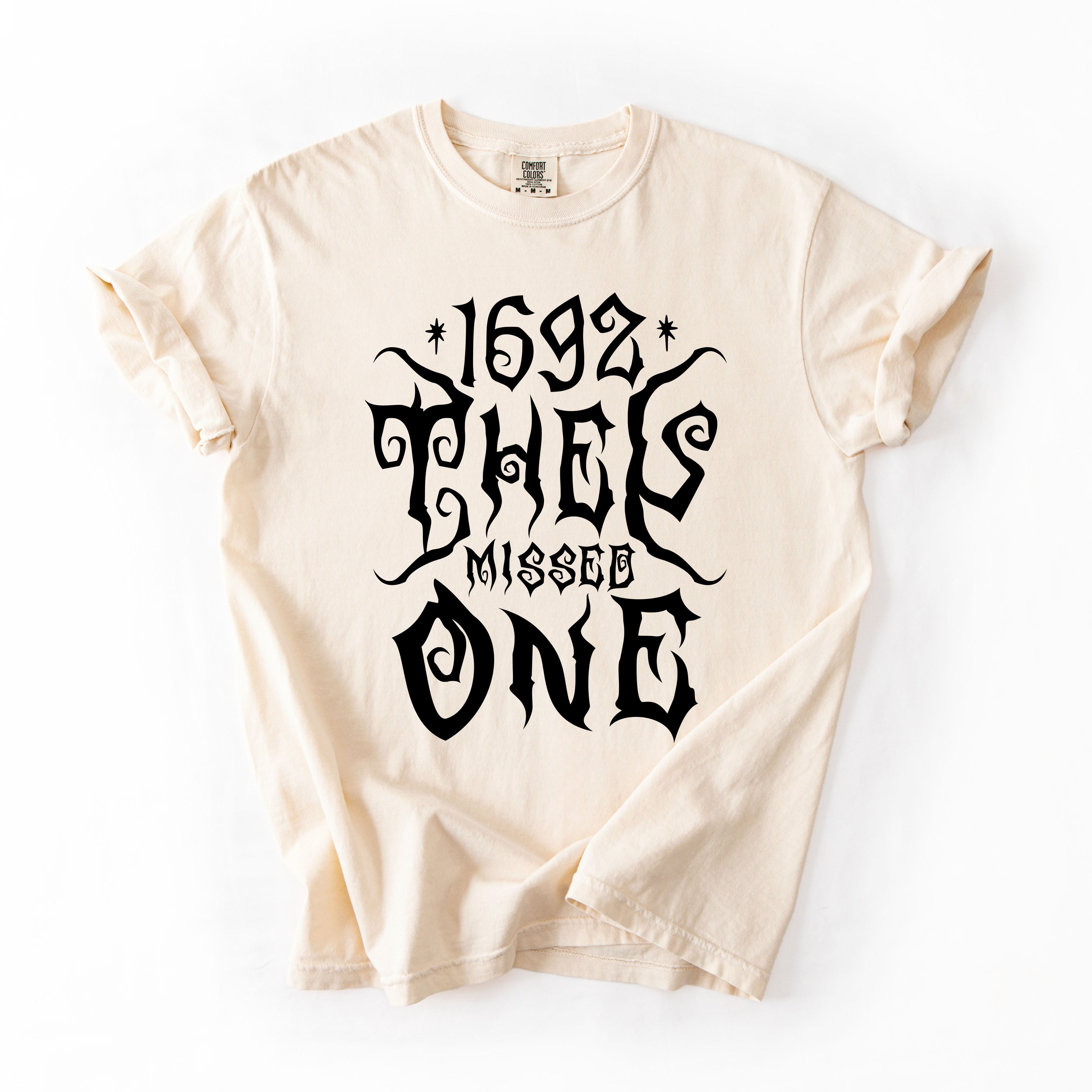 1692, They Missed One, Salem, Spooky, Halloween, Witch, Comfort Colors T-Shirt