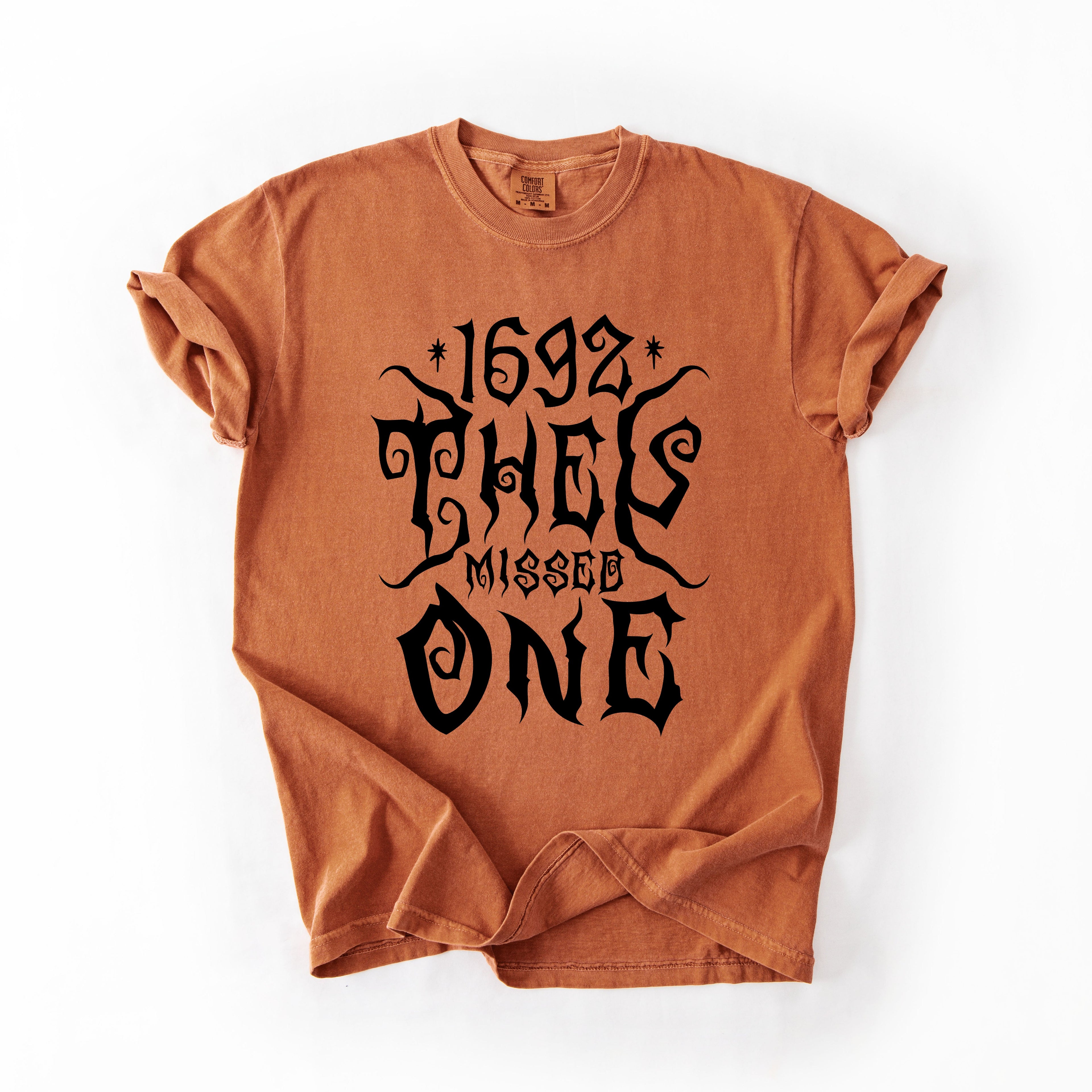1692, They Missed One, Salem, Spooky, Halloween, Witch, Comfort Colors T-Shirt