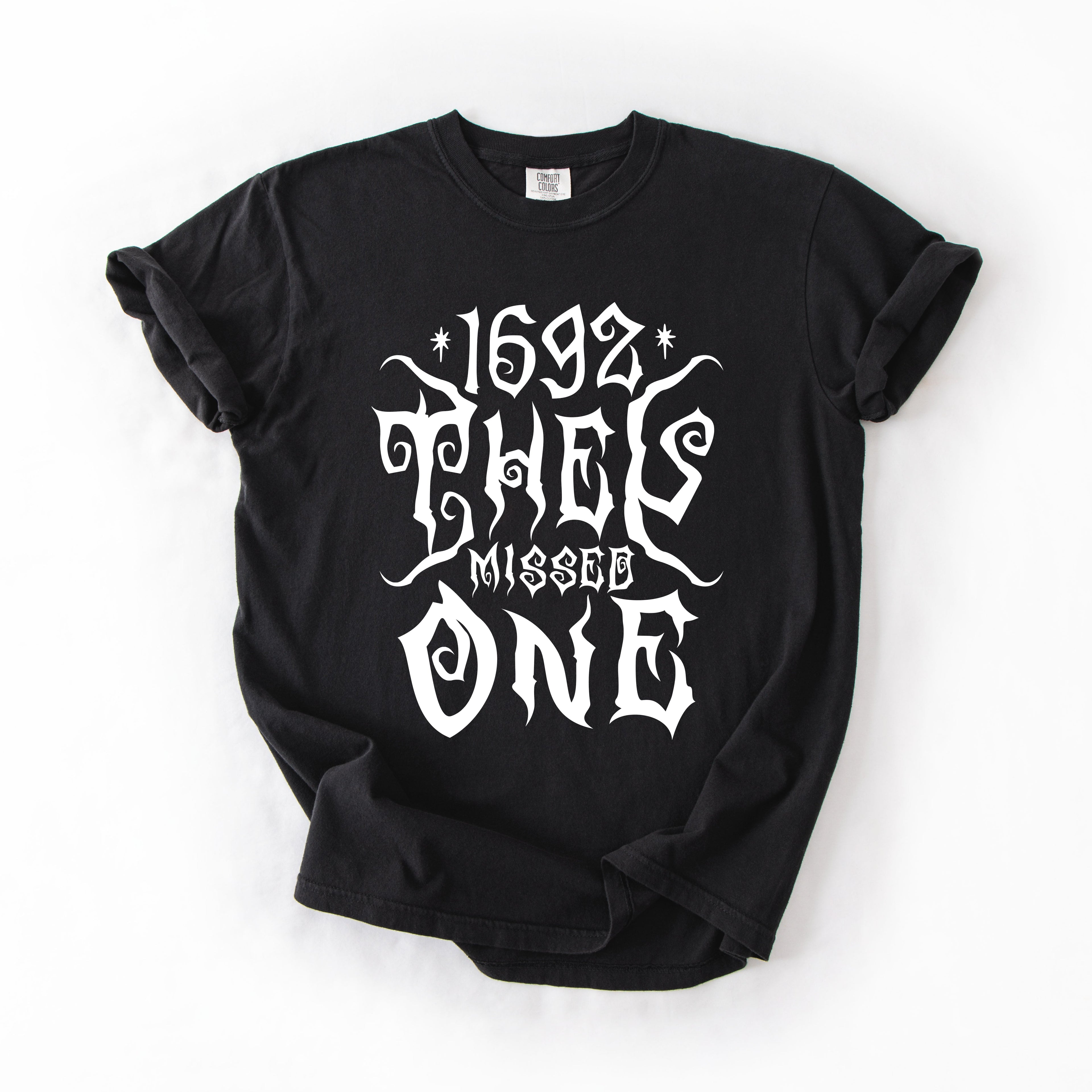 1692, They Missed One, Salem, Spooky, Halloween, Witch, Comfort Colors T-Shirt