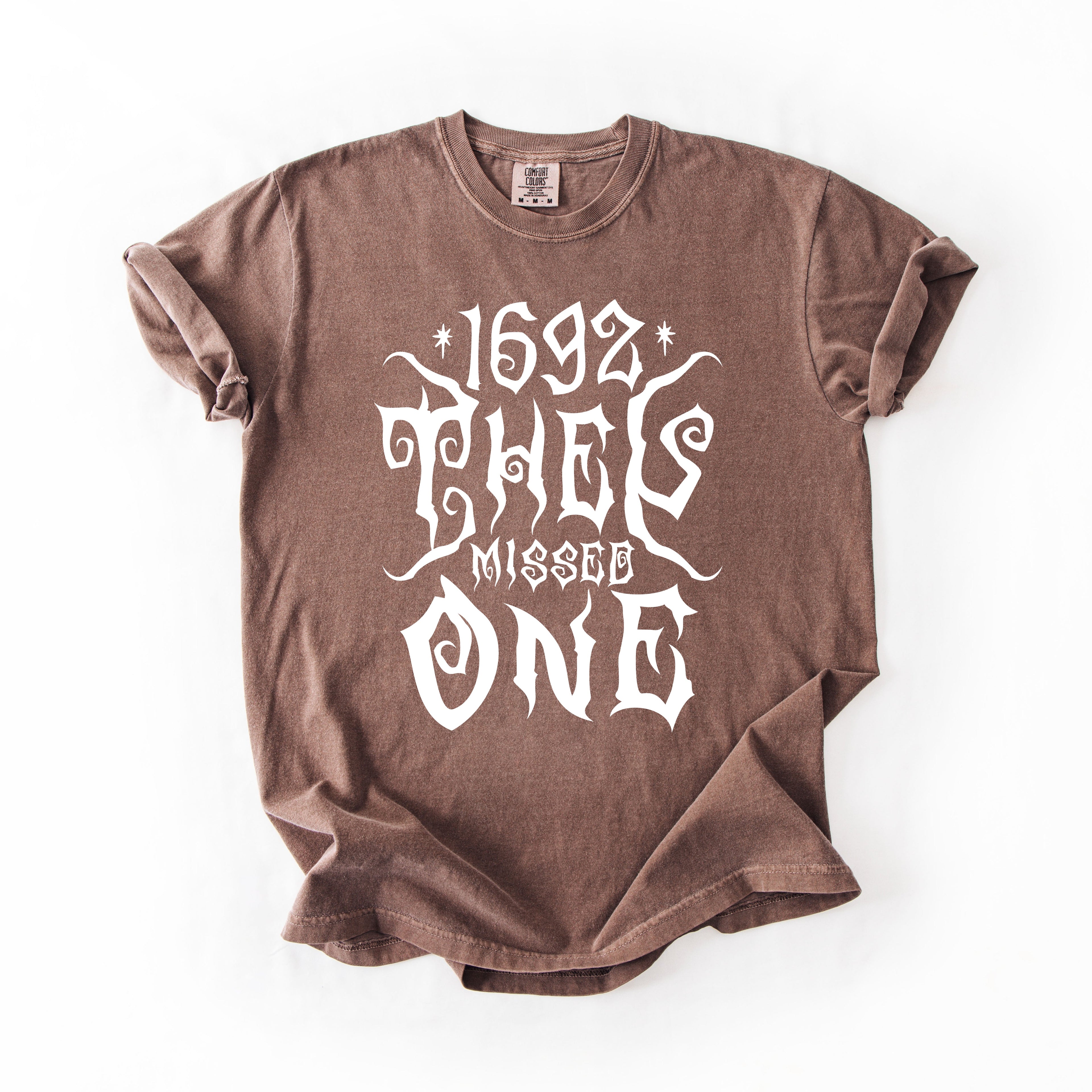 1692, They Missed One, Salem, Spooky, Halloween, Witch, Comfort Colors T-Shirt
