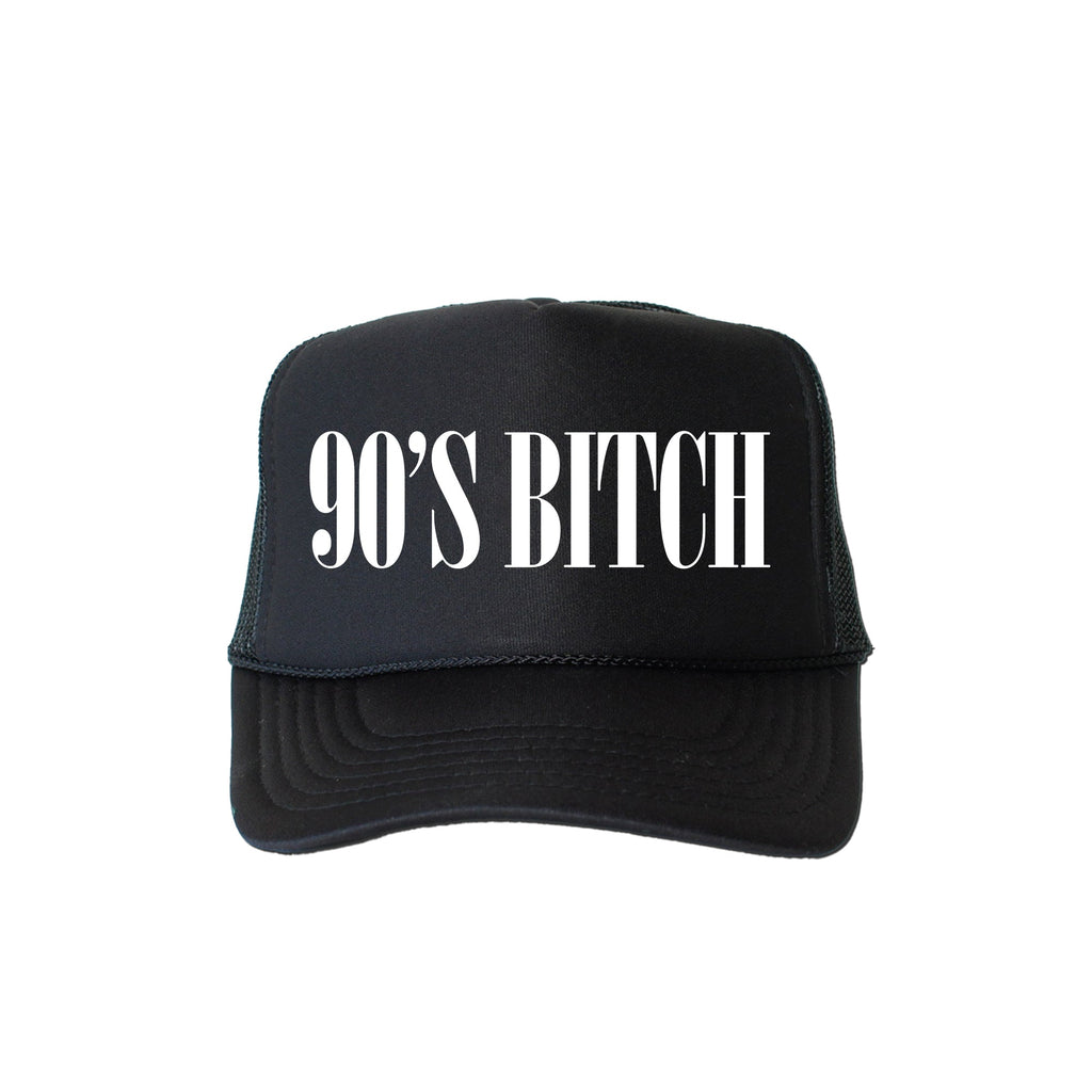 90s Bitch, Sassy, Funny, Black Snapback Trucker Hat