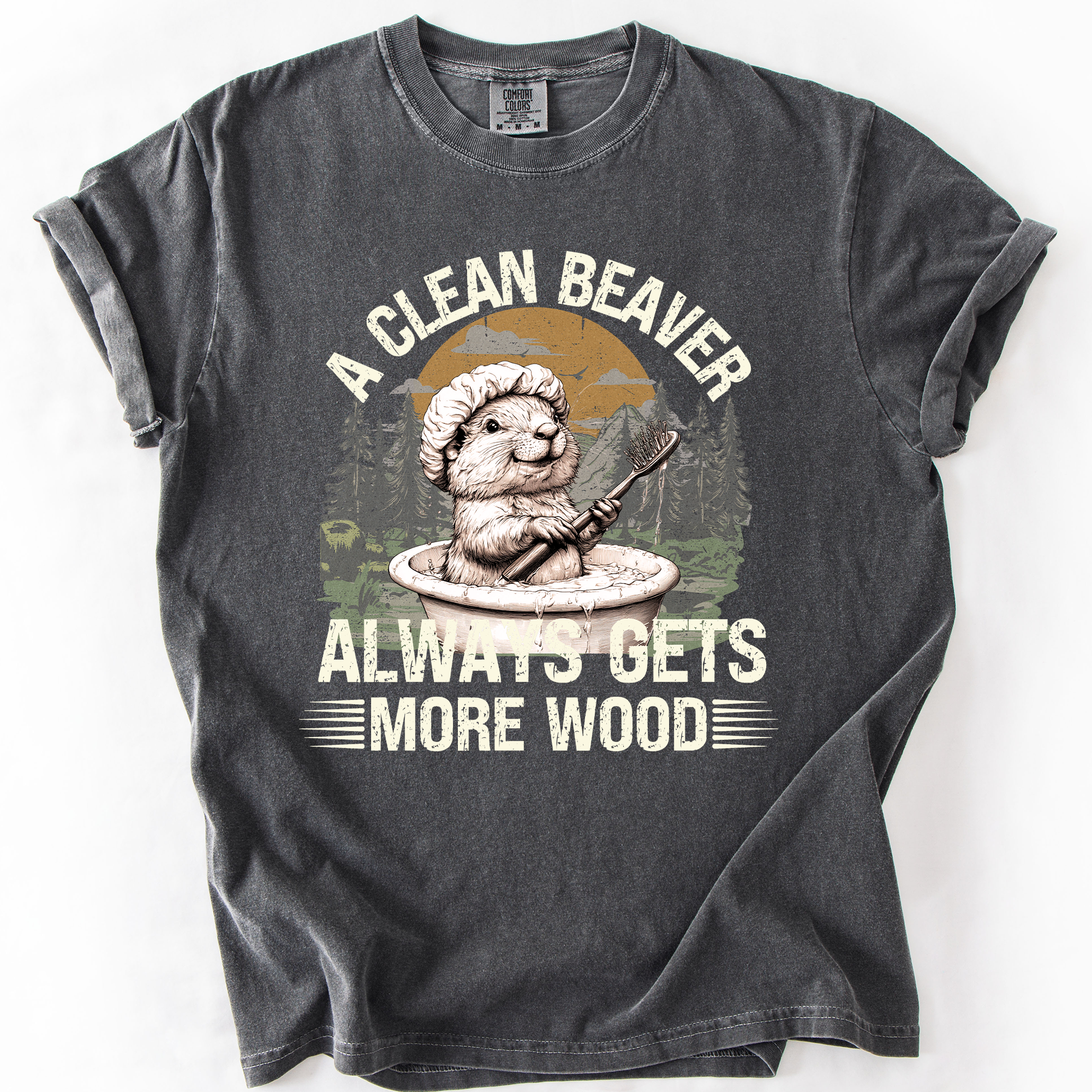 A Clean Beaver, Get More Wood, Funny, Dad, Brother, Father's Day, Husband, Guy Gift, Comfort Colors T-Shirt