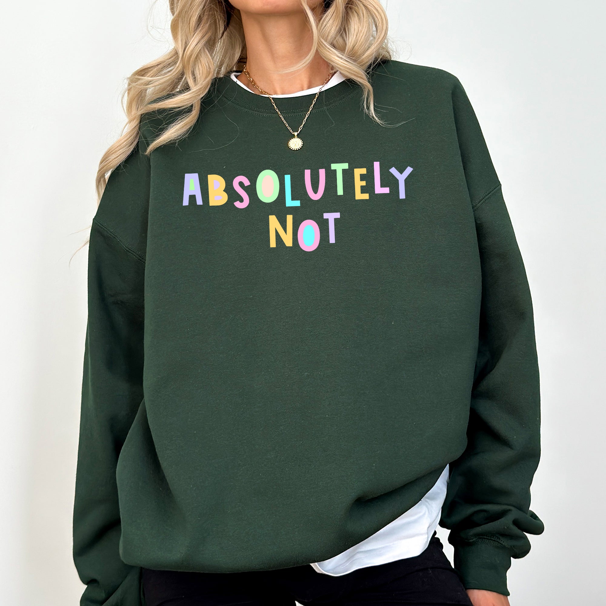 Absolutely Not Sweatshirt, Positivity, Funny, Sarcastic, Mom Gift, Mental Health, Colorful, Pastel, Crewneck, Crew Neck Sweatshirt