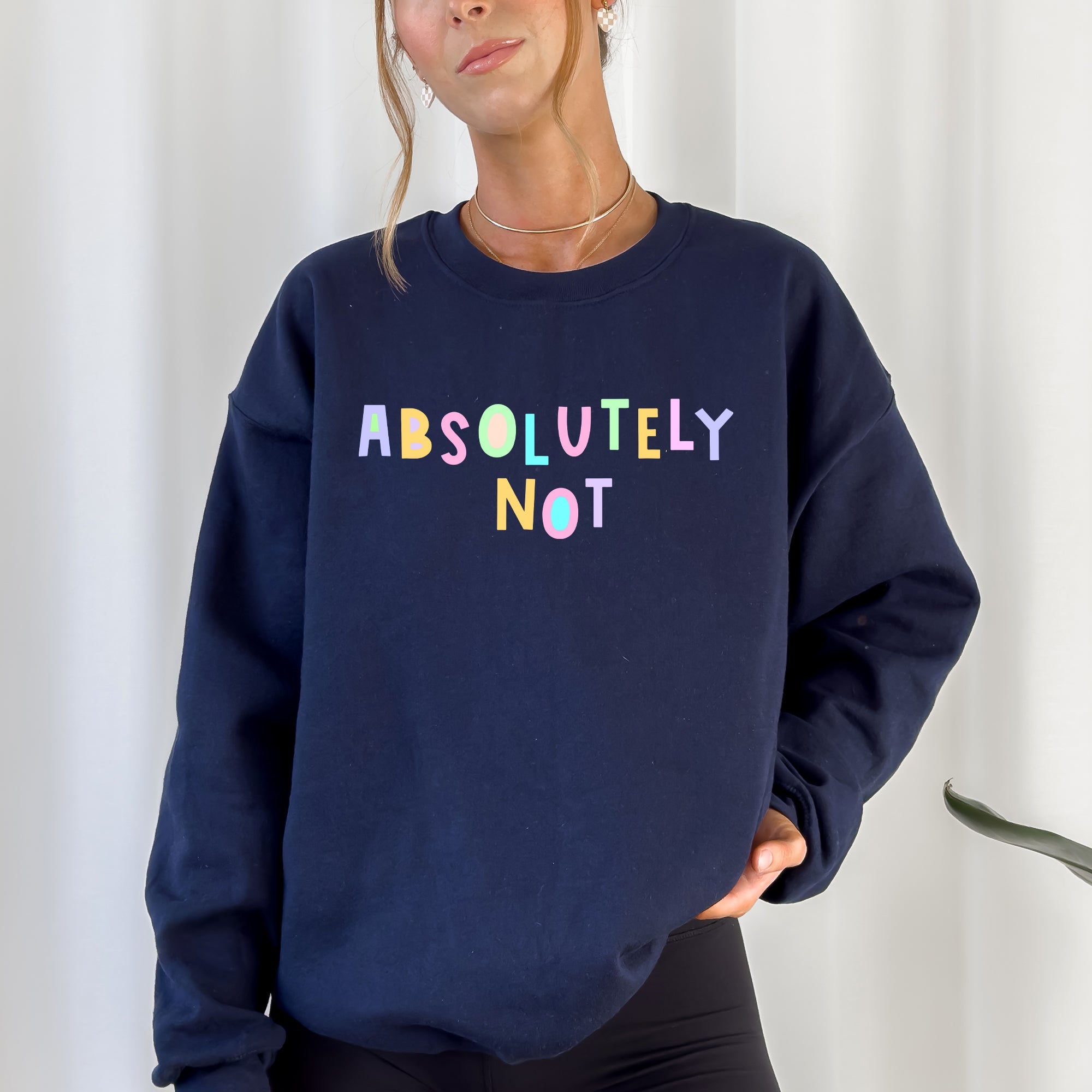 Absolutely Not Sweatshirt, Positivity, Funny, Sarcastic, Mom Gift, Mental Health, Colorful, Pastel, Crewneck, Crew Neck Sweatshirt
