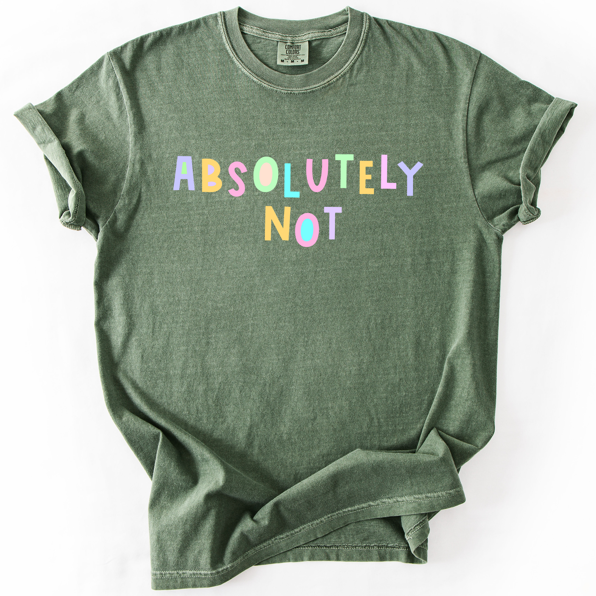 Absolutely Not, Colorful, Sassy, Sarcastic, Minimalist, Funny, Comfort Colors T-Shirt