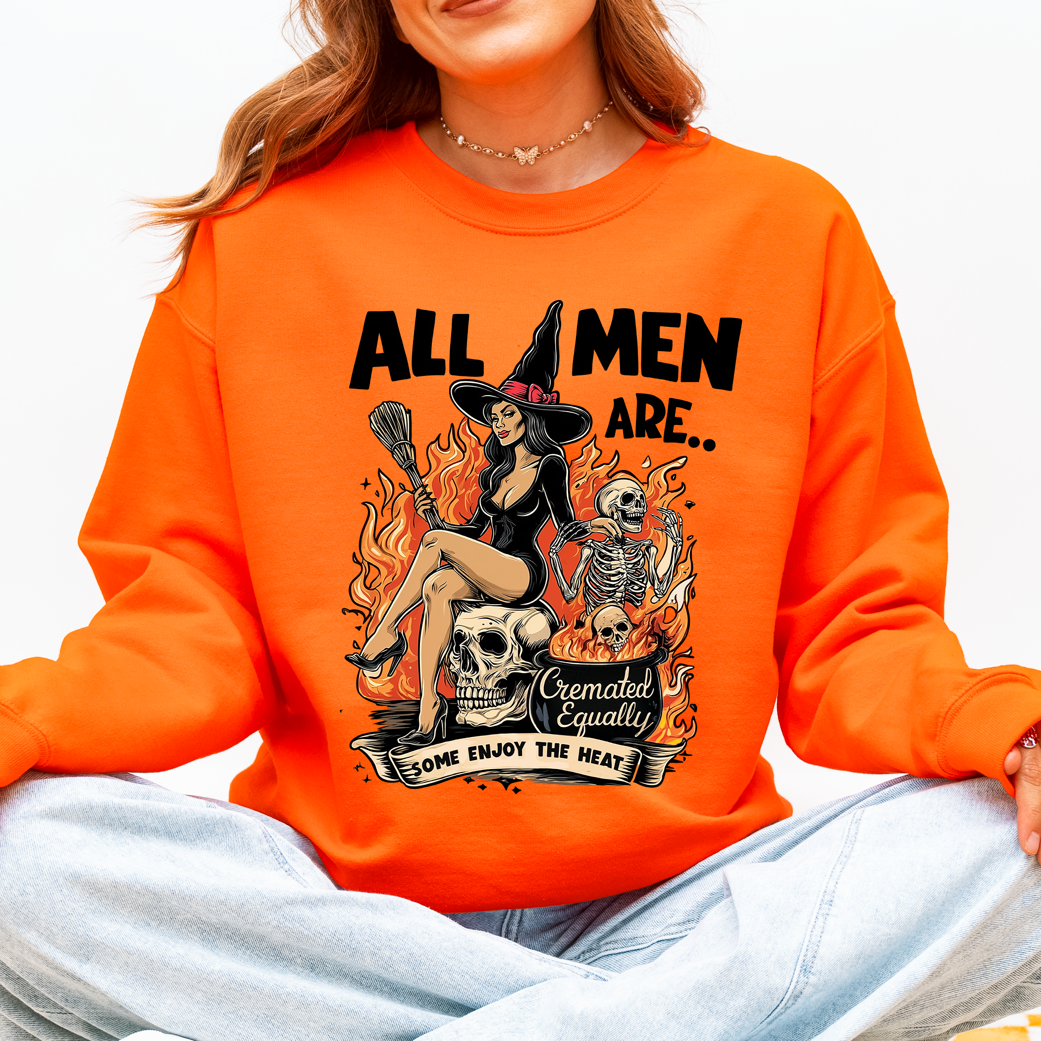 All Men Are Cremated Equally, Funny, Halloween, Feminist, Sassy, Sarcastic, Witch Sweatshirt