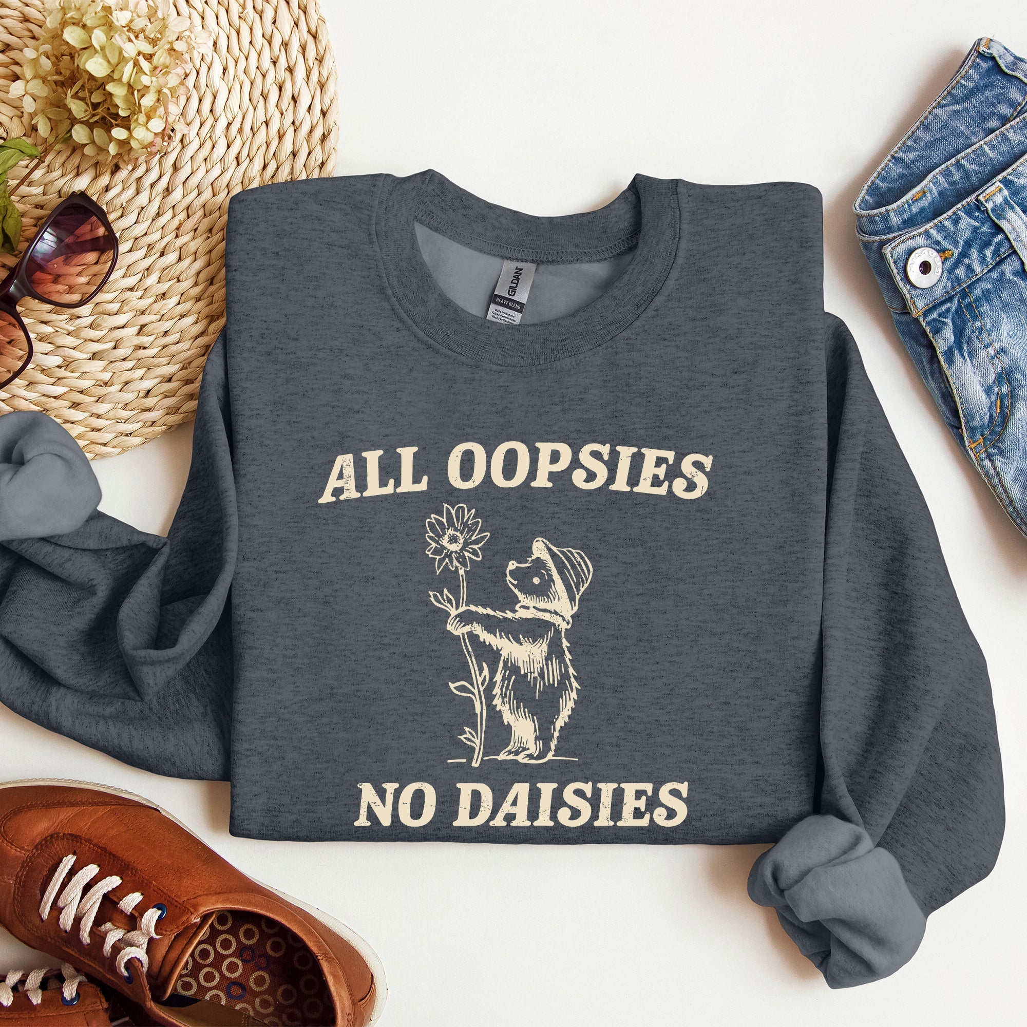 All Oopsies No Daisies, Cute Bear Sweatshirt