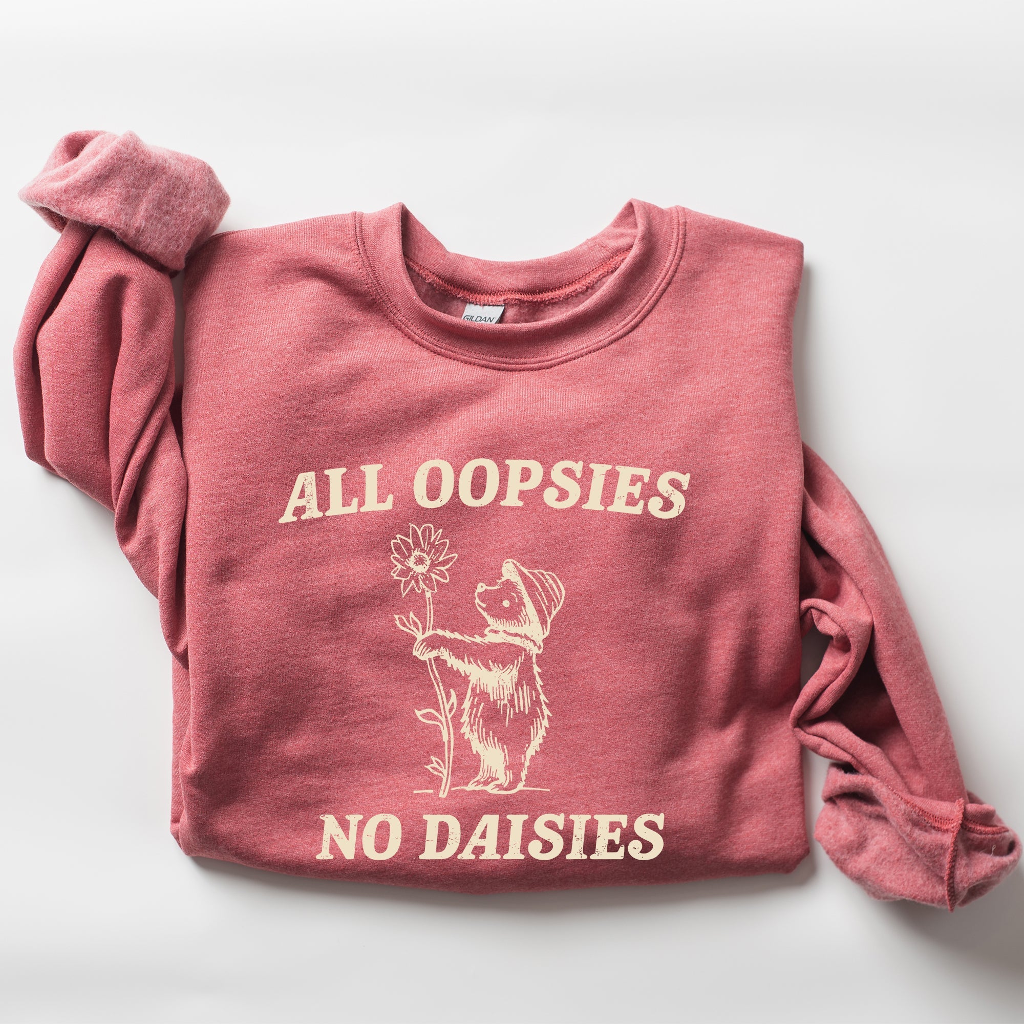 All Oopsies No Daisies, Cute Bear Sweatshirt