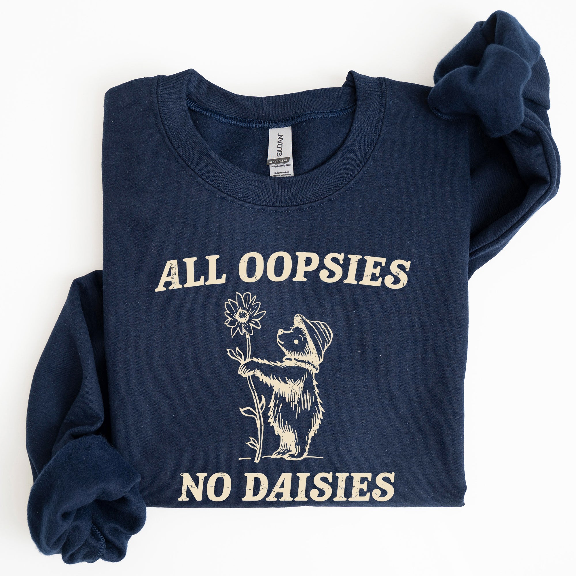 All Oopsies No Daisies, Cute Bear Sweatshirt