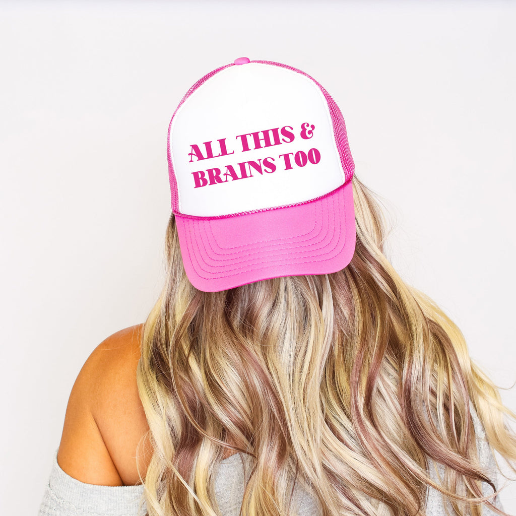 All This and Brains Too, Sassy, Funny, Bright Pink Snapback Trucker Hat