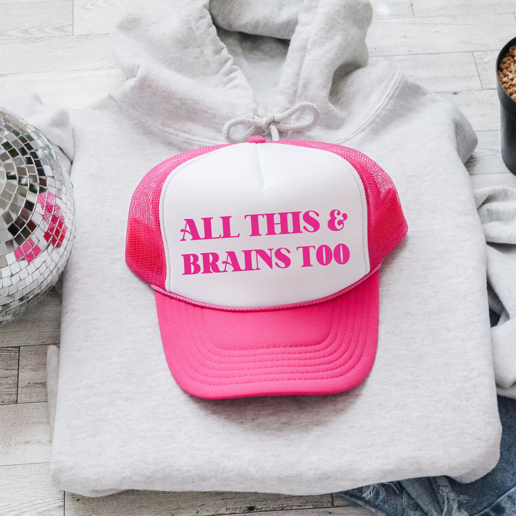 All This and Brains Too, Sassy, Funny, Bright Pink Snapback Trucker Hat