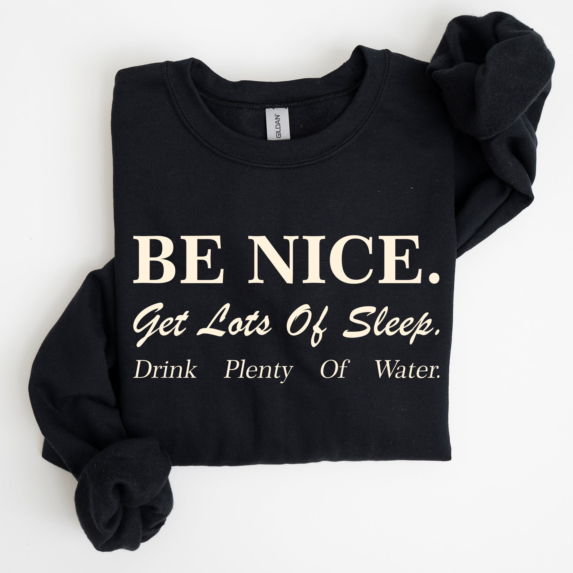 Be Nice Get Lots Of Sleep, Self Care, Self Love Sweatshirt