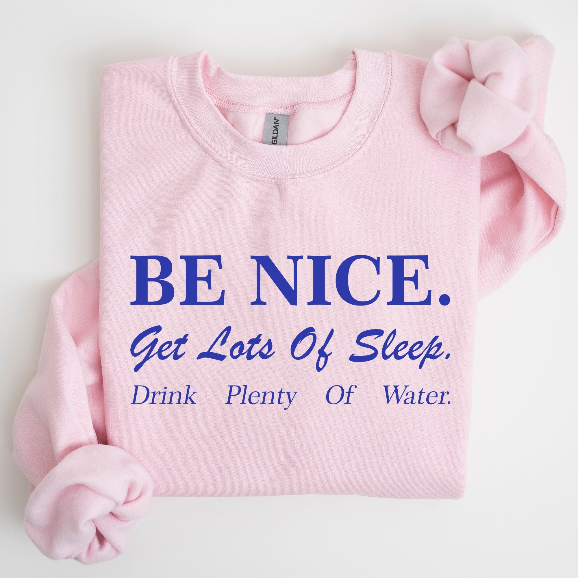 Be Nice Get Lots Of Sleep, Self Care, Self Love Sweatshirt