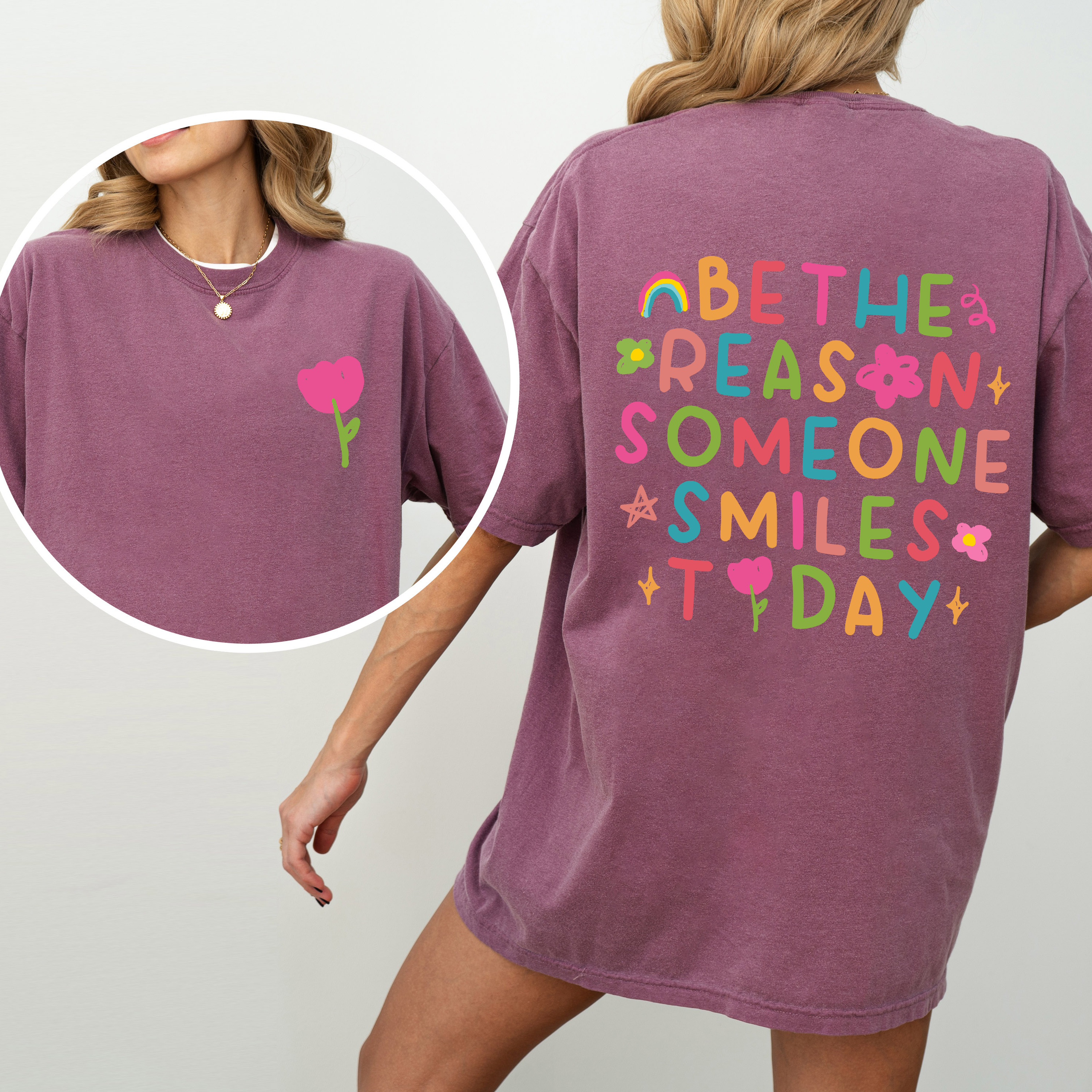 Be The Reason Someone Smiles Today, Positivity, Front and Back, Mental Health, Comfort Colors T-Shirt