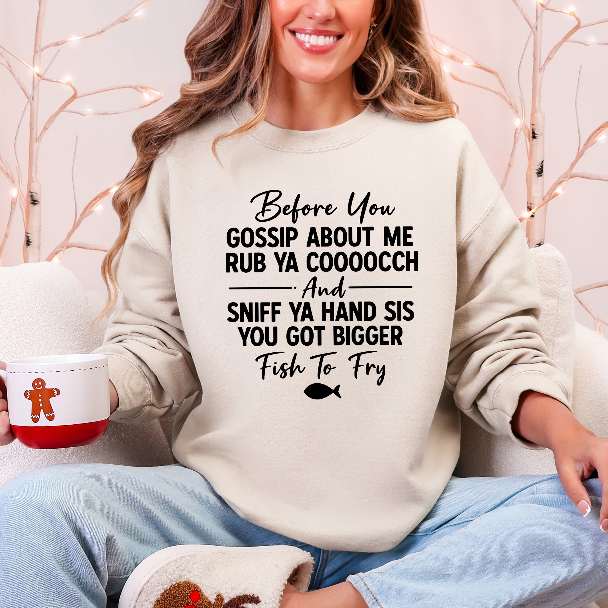 Before You Gossip, Funny, Fish To Fry, Dirty, Sassy Sweatshirt