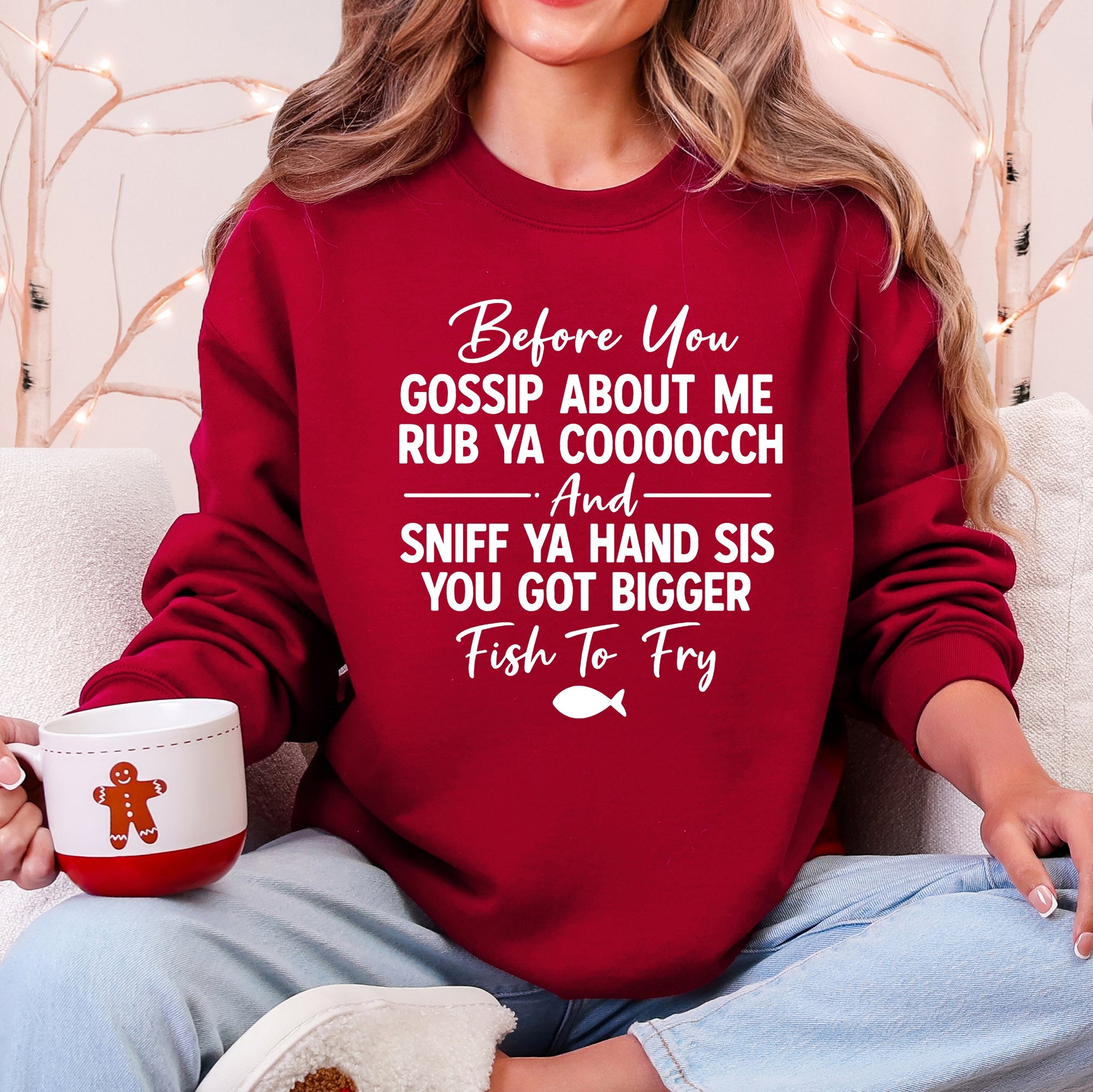 Before You Gossip, Funny, Fish To Fry, Dirty, Sassy Sweatshirt