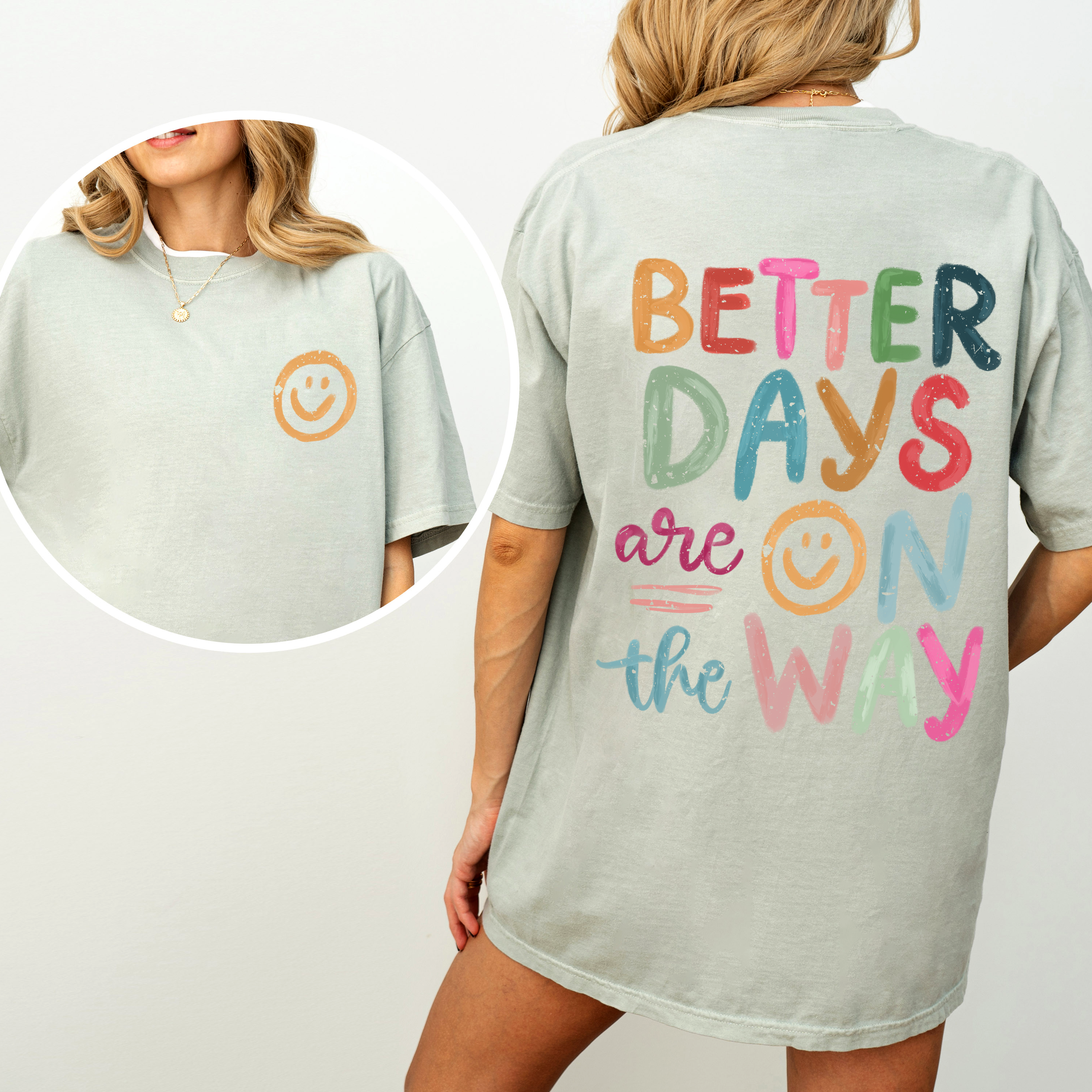 Better Days Are On The Way, Mental Health, Positivity, Front and Back, Comfort Colors T-Shirt