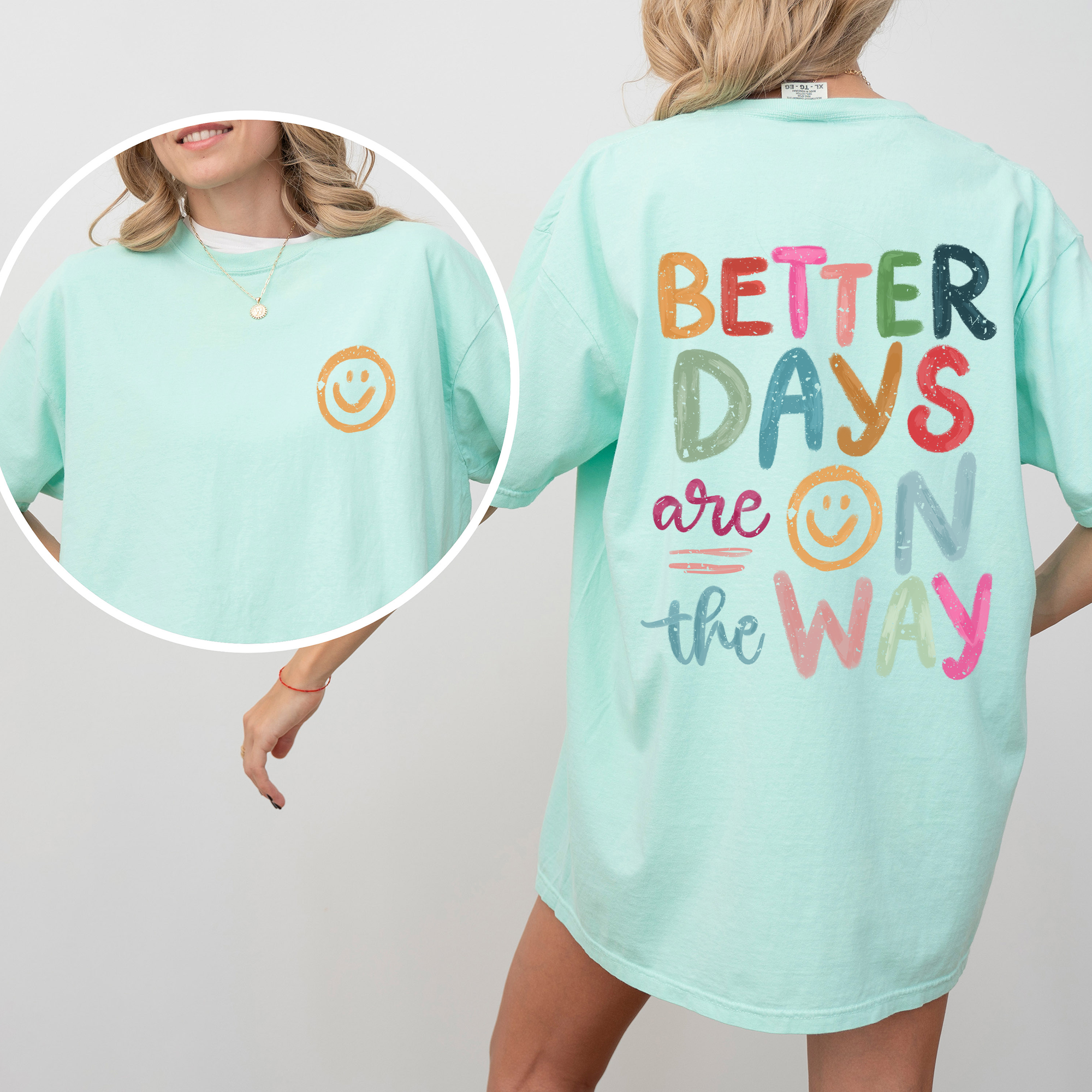 Better Days Are On The Way, Mental Health, Positivity, Front and Back, Comfort Colors T-Shirt