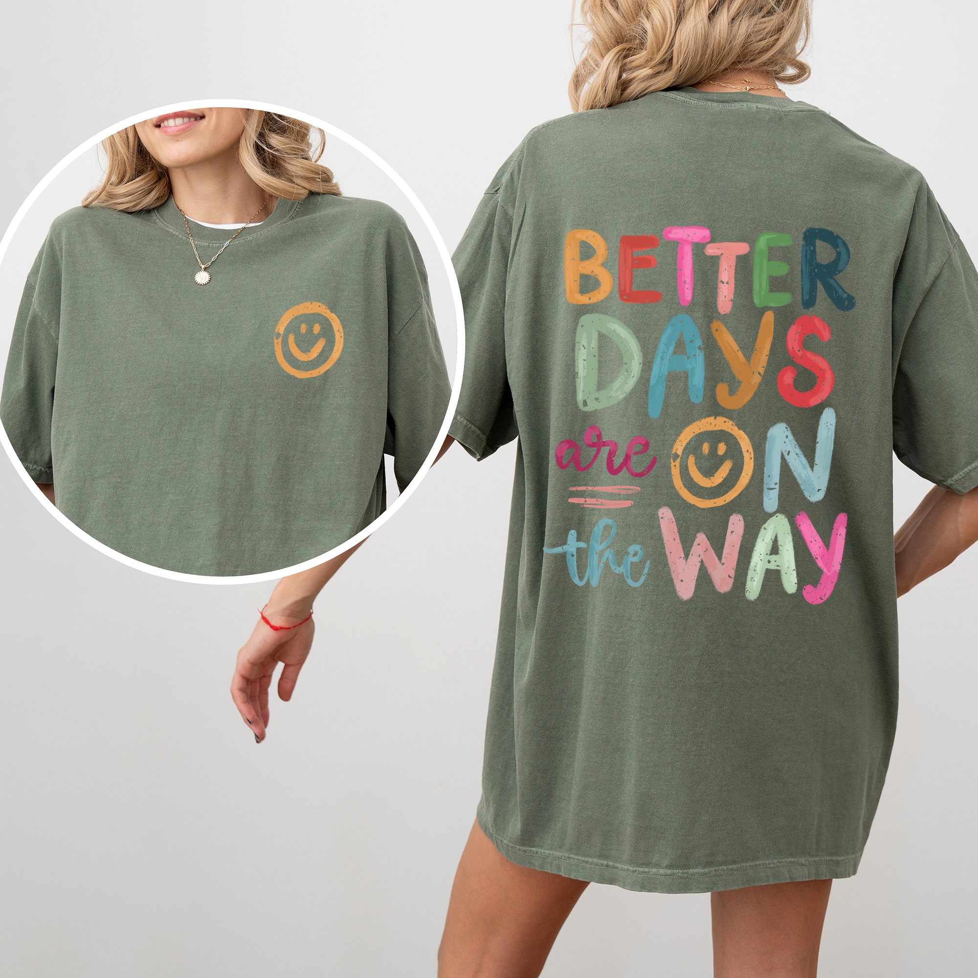 Better Days Are On The Way, Mental Health, Positivity, Front and Back, Comfort Colors T-Shirt