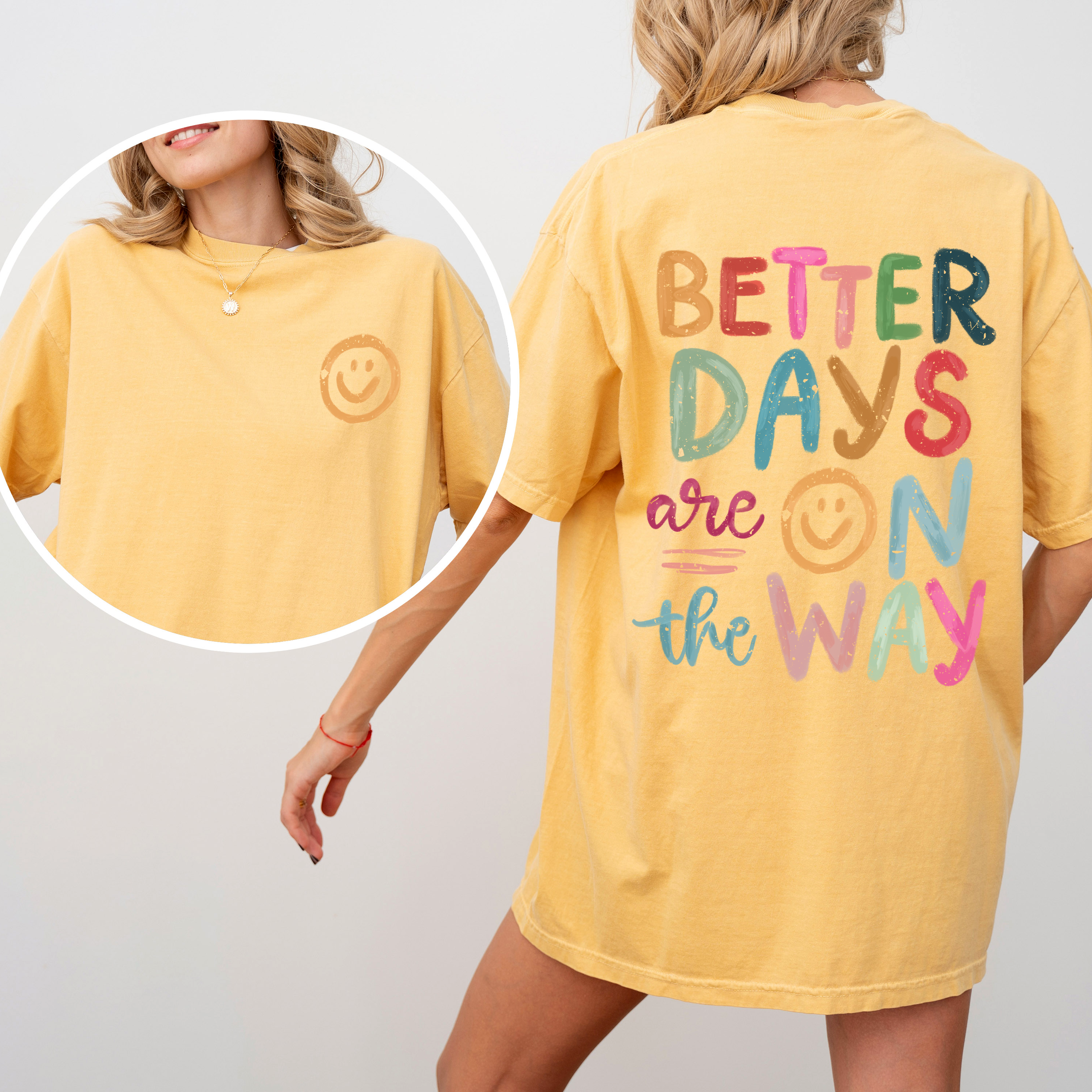 Better Days Are On The Way, Mental Health, Positivity, Front and Back, Comfort Colors T-Shirt