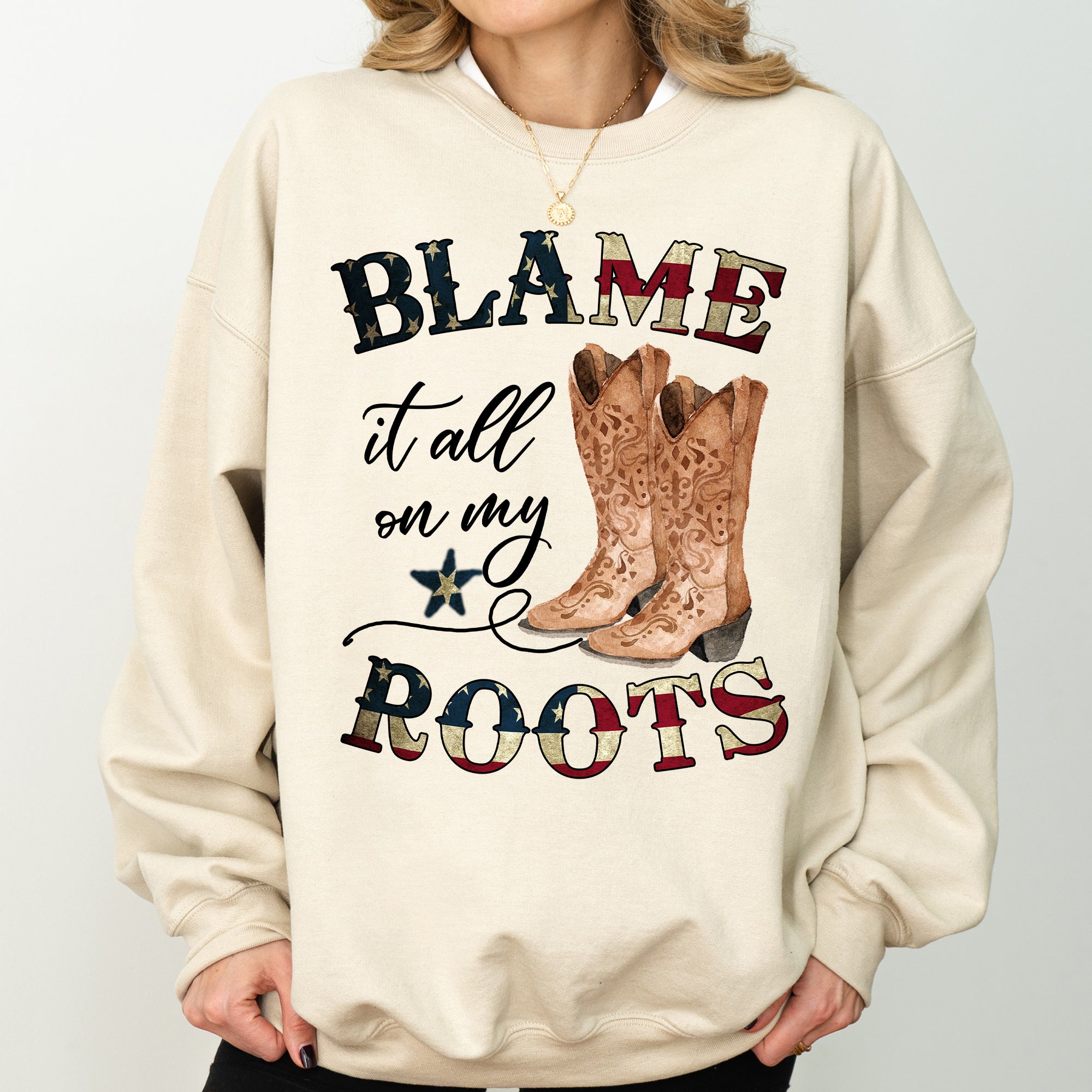 Blame It All On My Roots, Cowboy, Garth, Western Sweatshirt