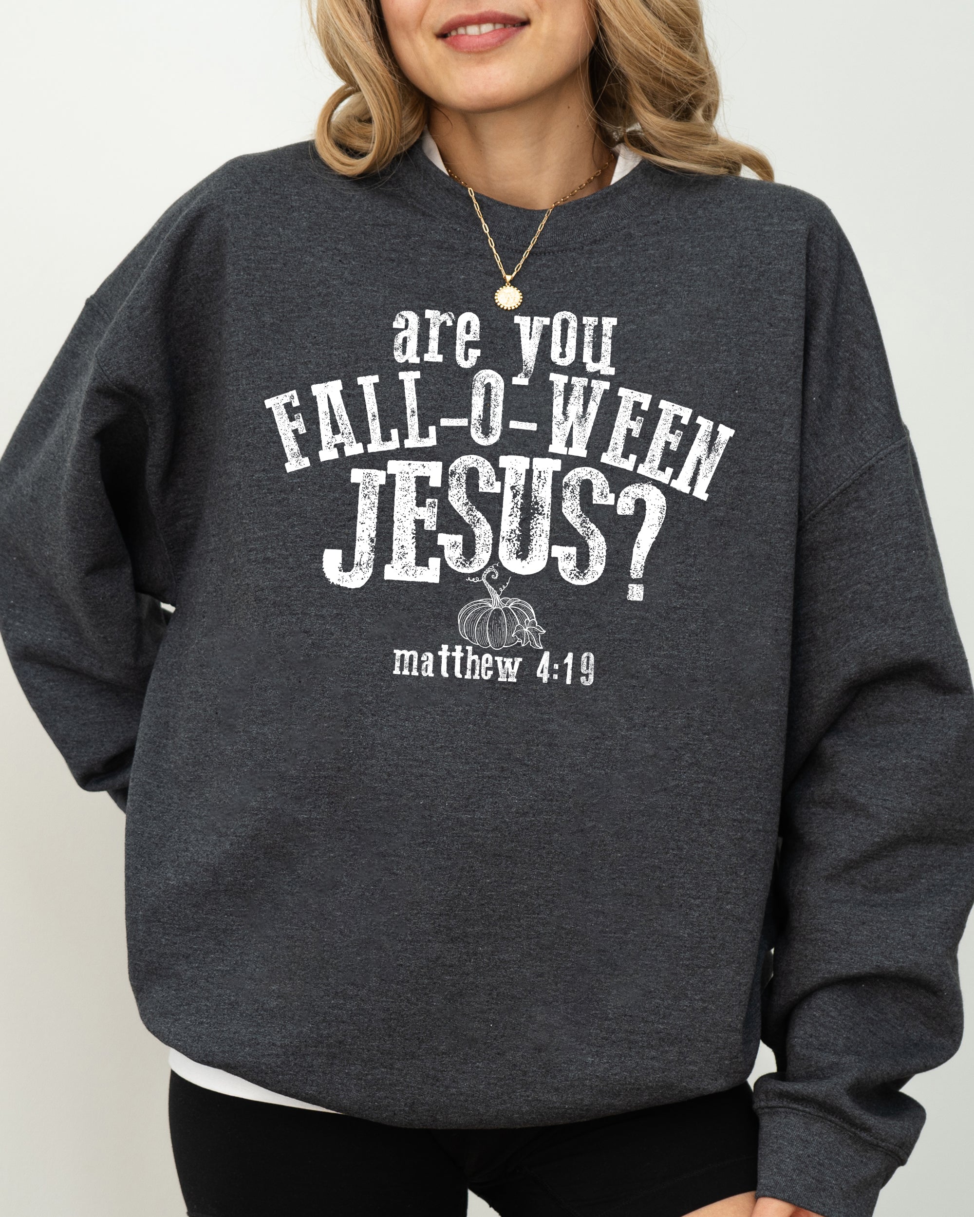 Are You Fall-O-Ween Jesus, Skeleton, Funny, Ghost, Spooky, Witch, Aesthetic, Meme, Halloween, Costume Sweatshirt