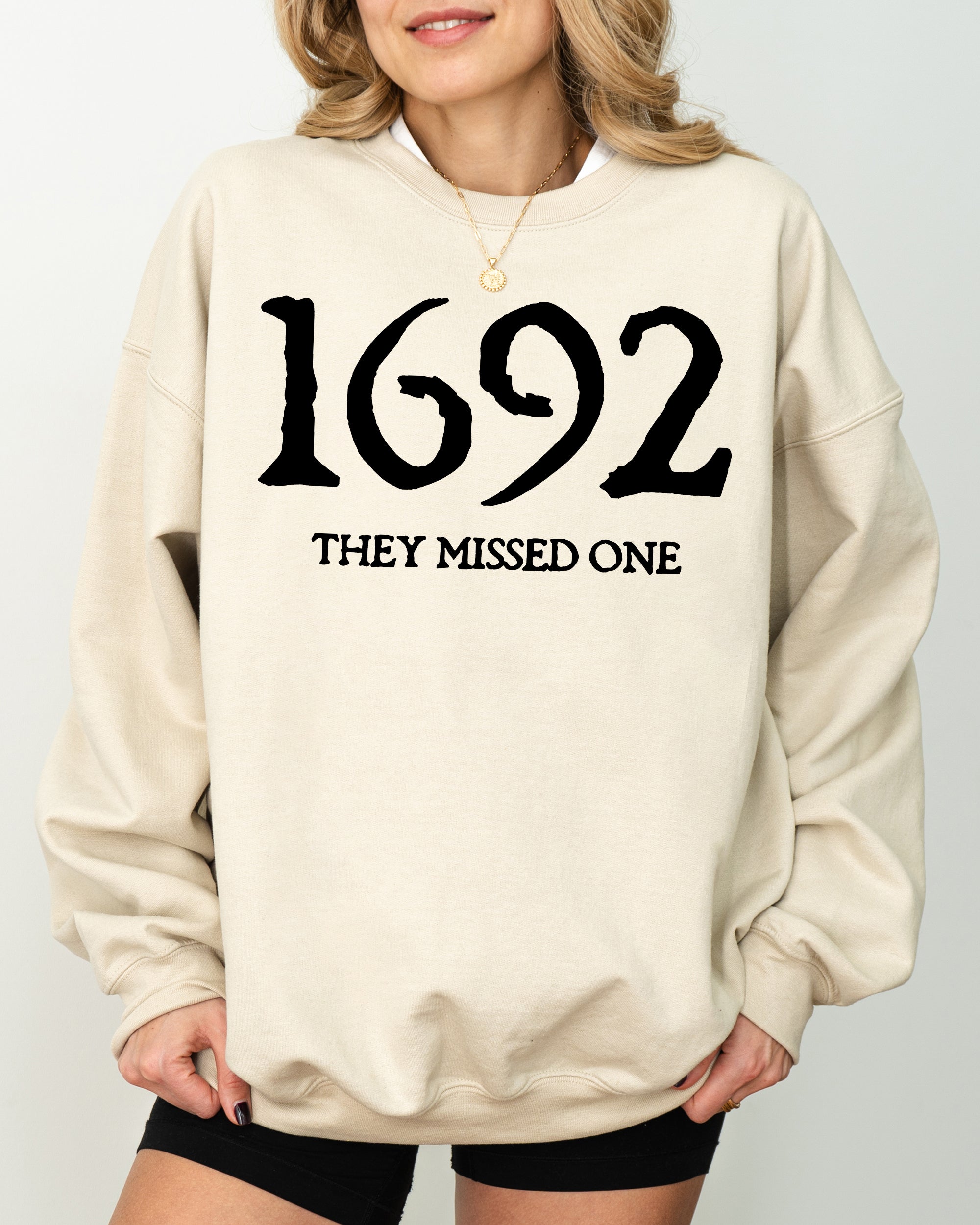 1692, They Missed One, Skeleton, Ghost, Witch, Skull, Spooky, Aesthetic, Meme, Halloween, Costume Sweatshirt