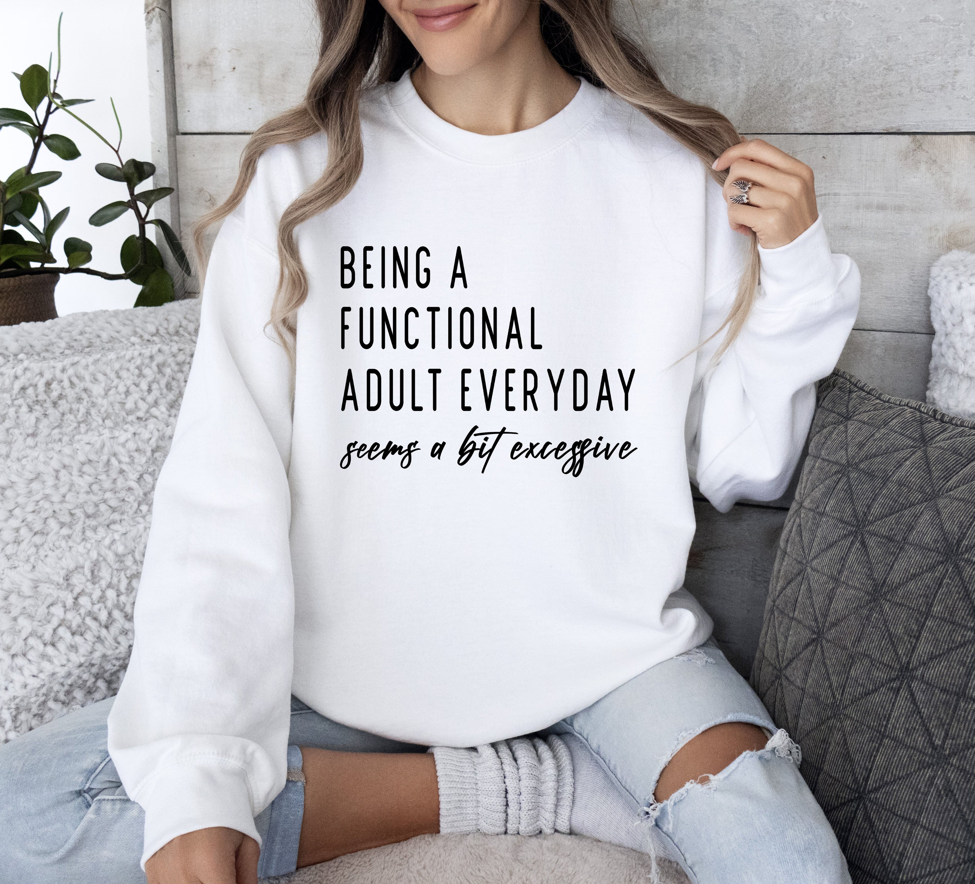 Being A Functional Adult Funny Sweatshirt, Sarcastic College Sweatshirt