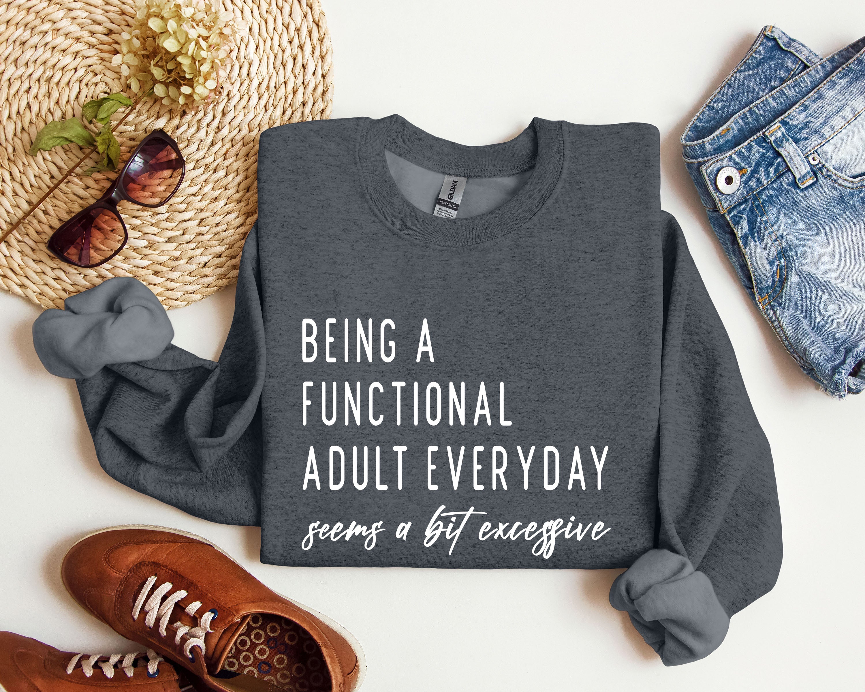 Being A Functional Adult Funny Sweatshirt, Sarcastic College Sweatshirt
