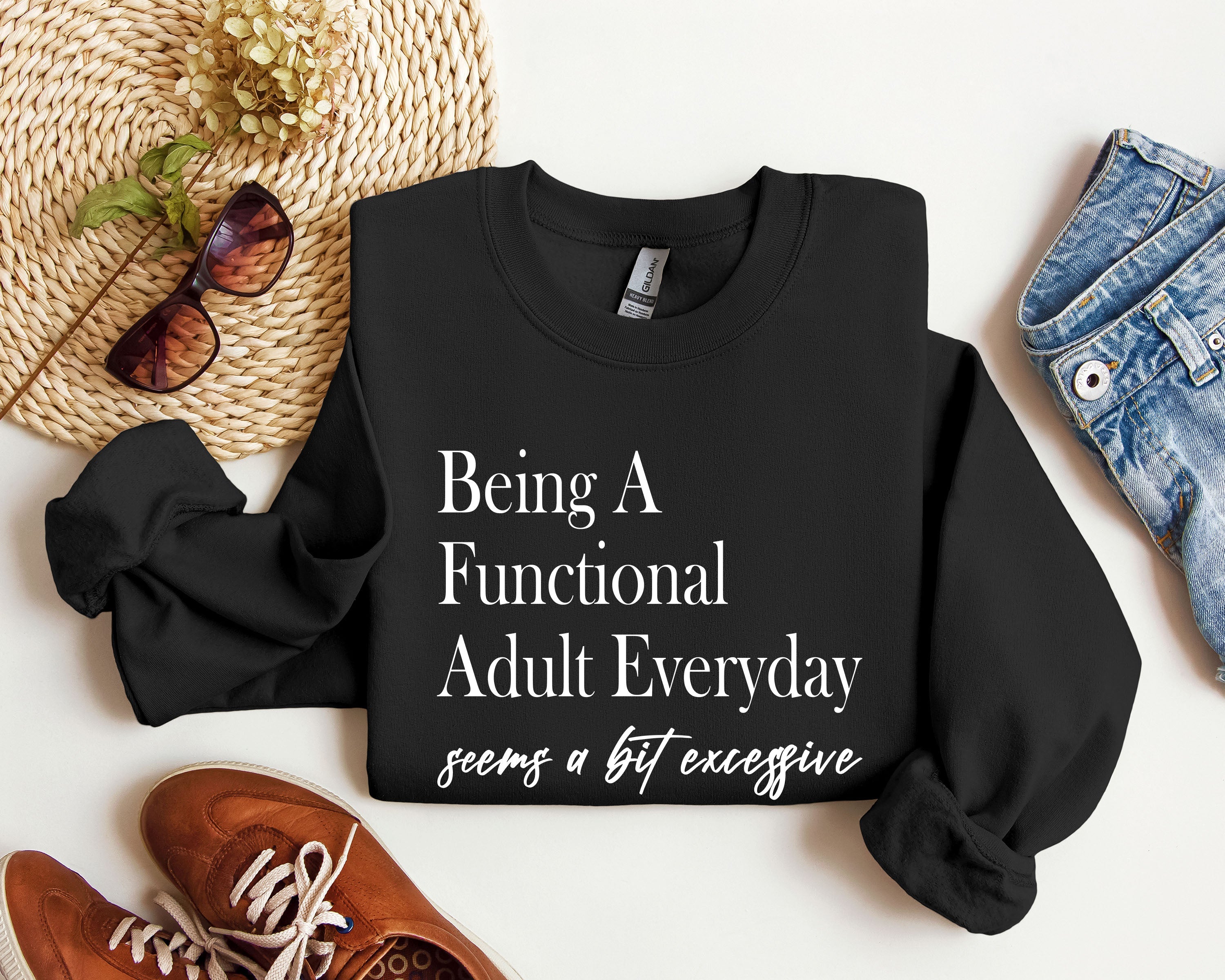 Being A Functional Adult Everyday Funny Sweatshirt, Sarcastic College Sweatshirt
