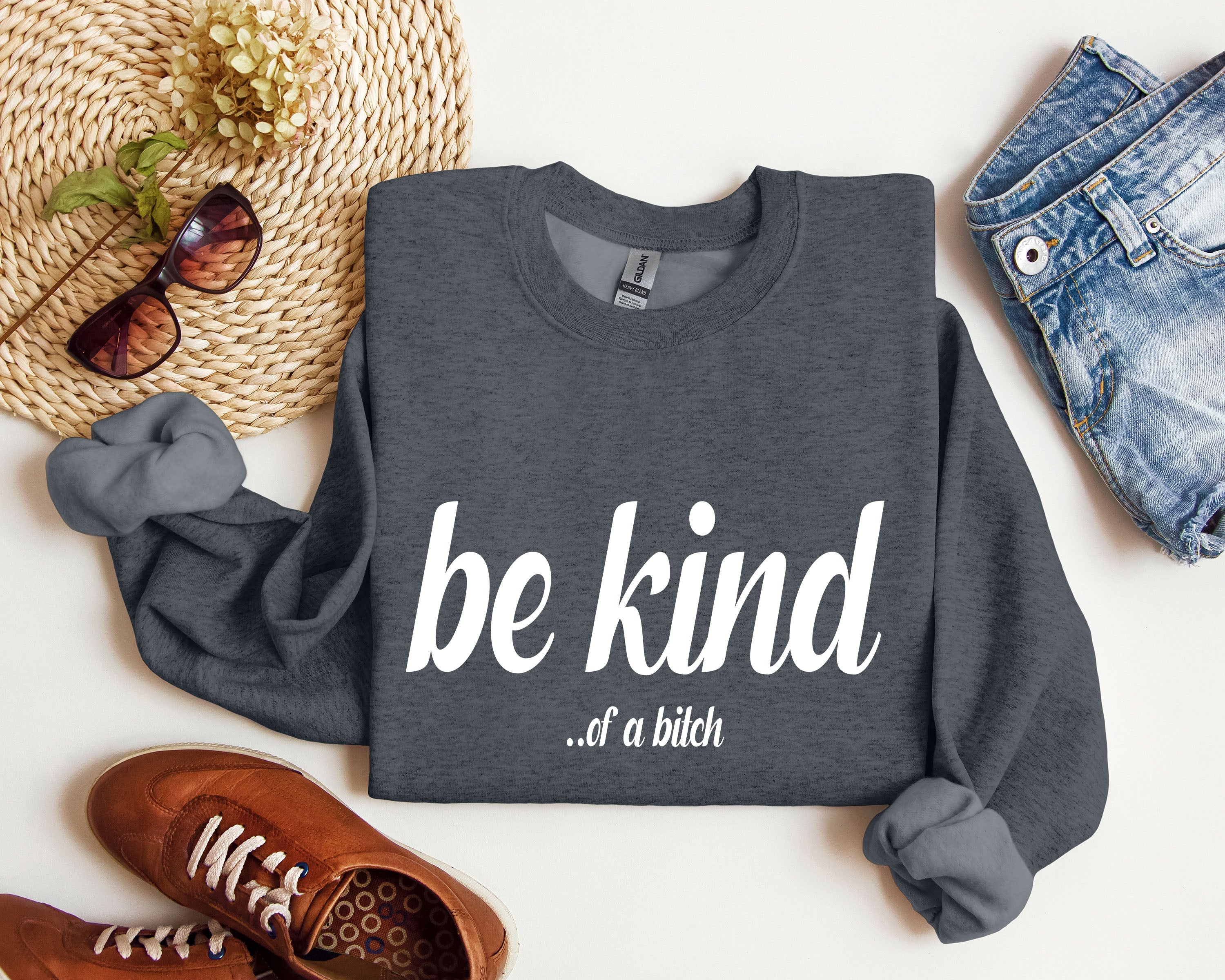 Be Kind Funny Sweatshirt, Sarcastic College Sweatshirt